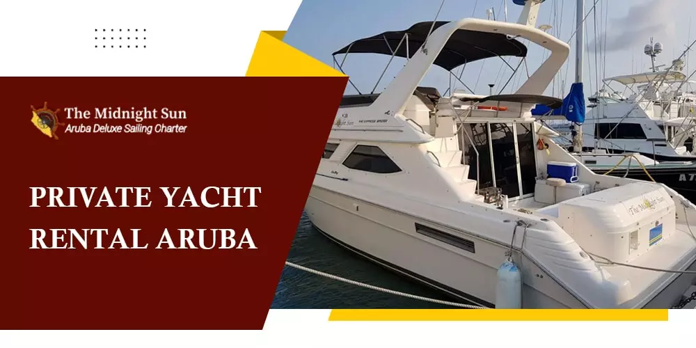 Private Yacht Rental Aruba